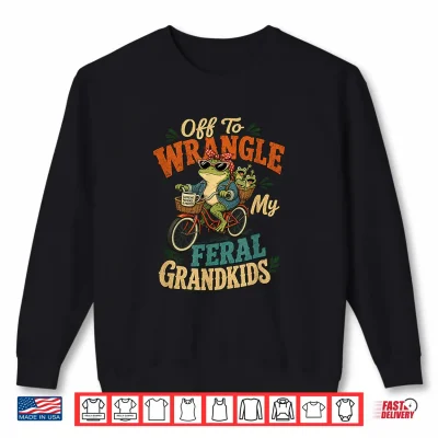 Sweatshirt Off to Wrangler My Feral Grandkids Funny Frog Grandma Shirt