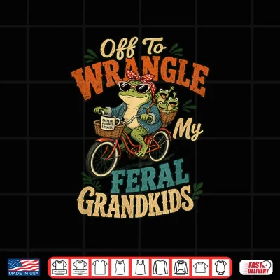 Design Off to Wrangler My Feral Grandkids Funny Frog Grandma Shirt