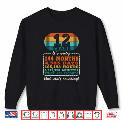 Sweatshirt 12 Years 144 Months 4383 Days Whos Counting 12th Birthday Performance Shirt 1