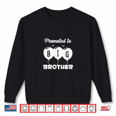 Sweatshirt Big Brother Toddler Promoted to Best Big Brother Baby Boys Shirt 1