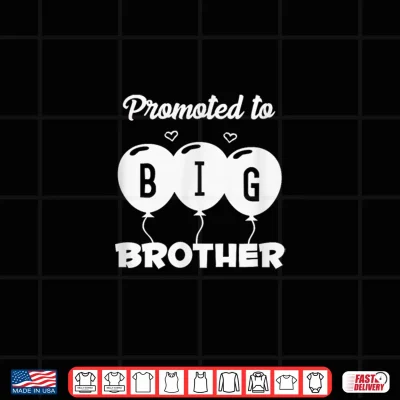 Design Big Brother Toddler Promoted to Best Big Brother Baby Boys Shirt 3