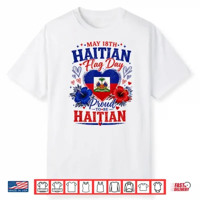 Happy Haitian Flag Day Proud Haiti Flag Shirt