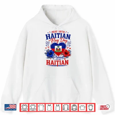 Hoodie Happy Haitian Flag Day Proud Haiti Flag Shirt 1