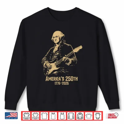 Sweatshirt George Washington Playing Guitar 4th July 250th Anniversary Shirt 1