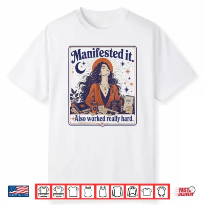 Manifested It Also Worked Really Hard Boho Aesthetic Sun Shirt