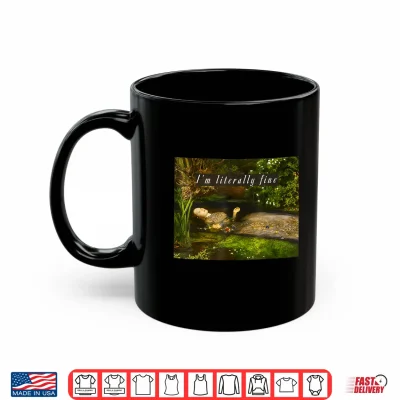Mug Im Literally Fine Meme Funny Ophelia Painting Sarcastic Shirt 1