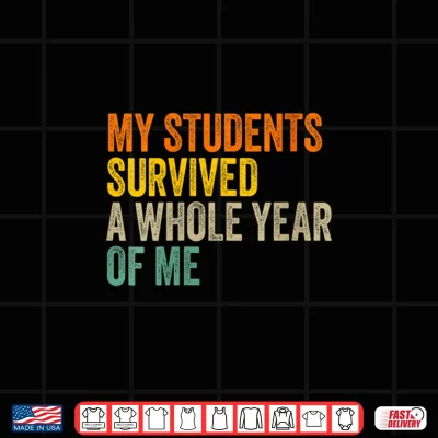 Design My Students Survived A Whole Year of Me Teacher Shirt 1