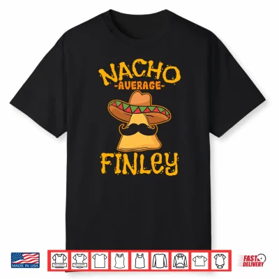 Nacho Average Finley Personalized Name Funny Taco Performance Shirt