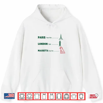 Hoodie Paris Has The Eiffel London Has Marietta Has The Big Chicken Shirt 1