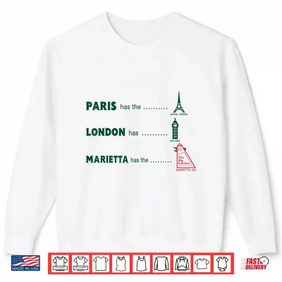 Sweatshirt Paris Has The Eiffel London Has Marietta Has The Big Chicken Shirt 1