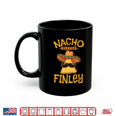 Mug Nacho Average Finley Personalized Name Funny Taco Performance Shirt 1