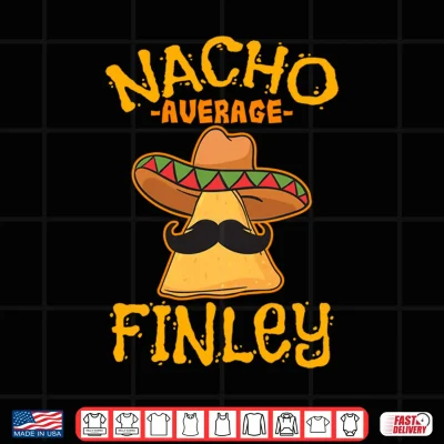 Design Nacho Average Finley Personalized Name Funny Taco Performance Shirt 1