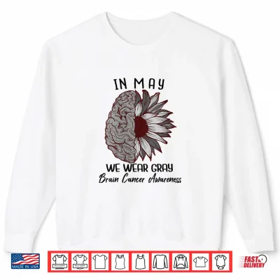 Sweatshirt In May We Wear Gray Brain Cancer Awareness Month Sunflower Shirt