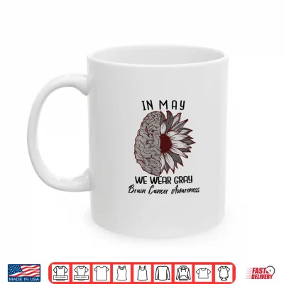 Mug In May We Wear Gray Brain Cancer Awareness Month Sunflower Shirt
