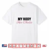 My Body Her Choice Funny Boyfriend Girlfriend Saying Quote Shirt