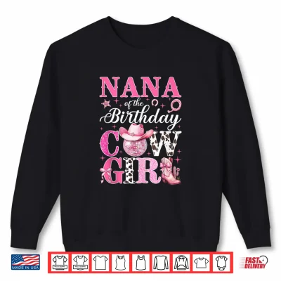 Sweatshirt Nana of The Birthday Cowgirl Pink Western Rodeo Girls Bday Shirt