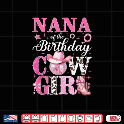 Design Nana of The Birthday Cowgirl Pink Western Rodeo Girls Bday Shirt