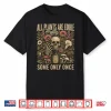 All Plants Are Edible Some Only Once Skull Grunge Shirt