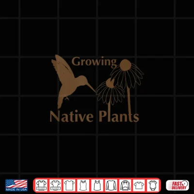 Design Growing Native Plants Shirt