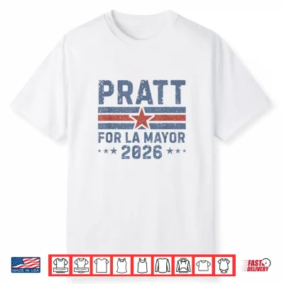 Pratt For Mayor Of Los Angeles 2026 Vintage Shirt