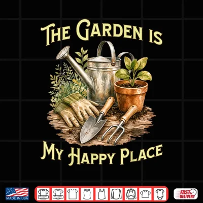 Design The Garden is My Happy Place Gardening Lovers Shirt