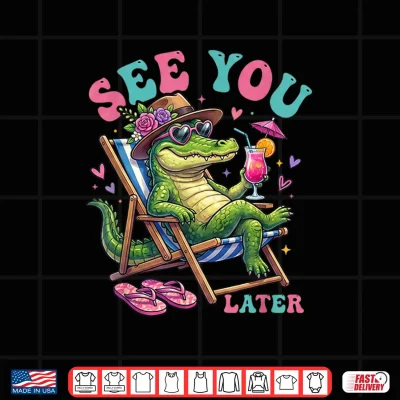 Last Day Of School See You Later Alligator Teacher Summer Shirt 4 Design Last Day of School See You Later Alligator Teacher Summer Shirt
