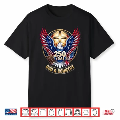 One Nation Under God America 250 Years Usa Eagle Christian Shirt