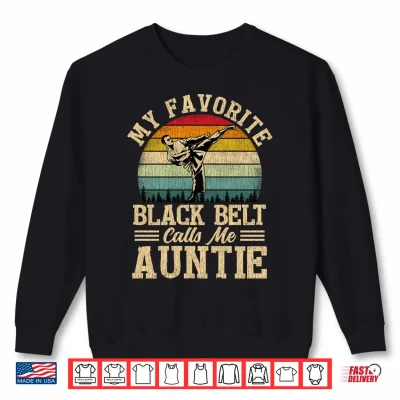 Sweatshirt Mens My Favorite Black Belt Calls Me Auntie Mothers Day Performance Shirt