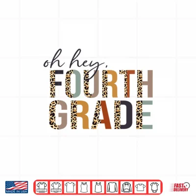 Design Oh Hey Fourth Grade Back to School Leopard for Teachers Performance Shirt