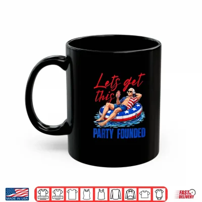Mug Party Founded George Washington 4th of July Patriotic Summer Shirt