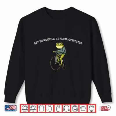 Sweatshirt Frog Off To Wrangle My Feral Grandkids Shirt
