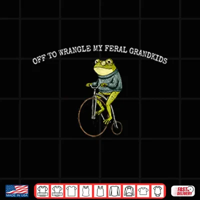 Design Frog Off To Wrangle My Feral Grandkids Shirt
