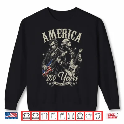 Sweatshirt George Washington Lincoln Playing Guitar 250 Years Shirt