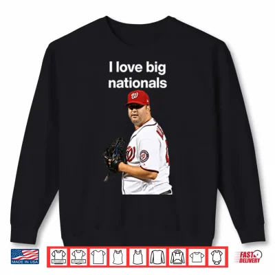 Sweatshirt I Love Big Nationals Matt Albers Shirt
