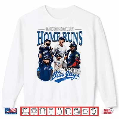 Sweatshirt Legendary Home Runs Toronto Blue Jays Shirt