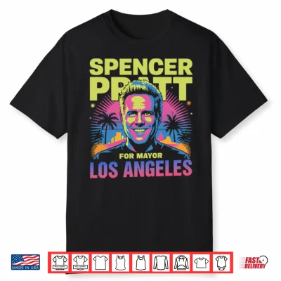 Spencer Pratt For Los Angeles Mayor Shirt