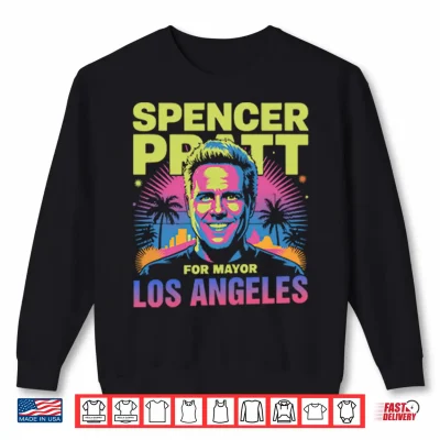 Sweatshirt Spencer Pratt For Los Angeles Mayor Shirt