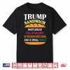 Trump Sandwich Funny Political Shirt