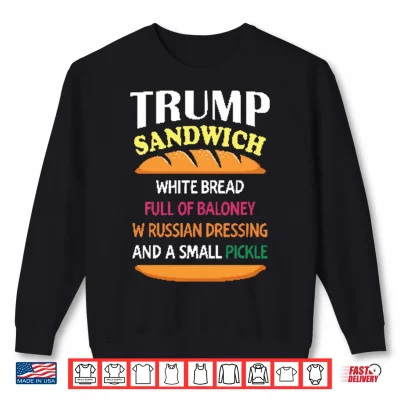 Sweatshirt Trump Sandwich Funny Political Shirt
