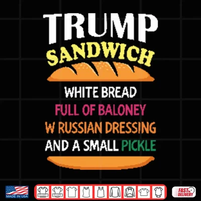 Design Trump Sandwich Funny Political Shirt
