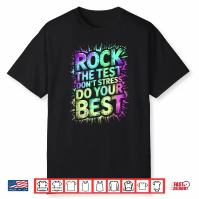 Cool Rock The Test Do Your Best Teacher Ela Crew Science Shirt