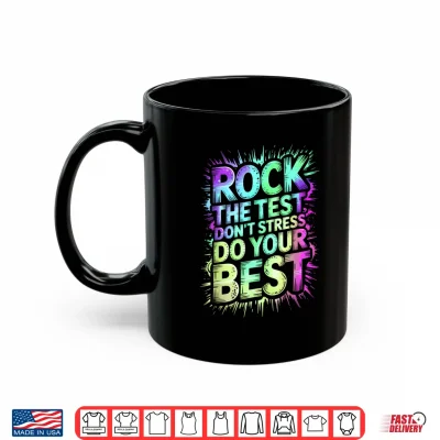Mug Cool Rock THE Test DO Your Best Teacher ELA Crew Science Shirt