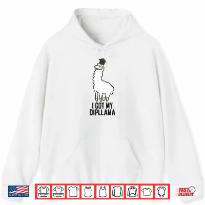 Hoodie Funny Llama I Got My Dipllama School Graduation Diploma Performance Shirt