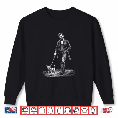 Sweatshirt President Abraham Lincoln Walking Chihuahua Vintage Art Shirt