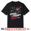 Speech Therapist Therapy Assistant Slp Ninja Speech Therapy Performance Shirt