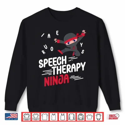 Sweatshirt Speech Therapist Therapy Assistant SLP Ninja Speech Therapy Performance Shirt