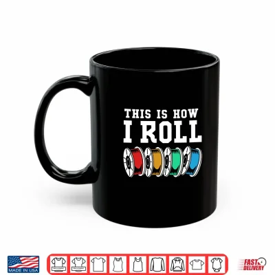 Mug Filament Printer This is How I Roll 3D Printing Performance Shirt