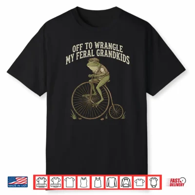 Off To Wrangle My Feral Grandkids Funny Frog Grandparent Shirt