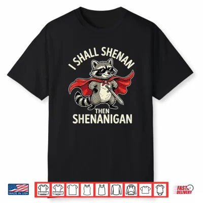 Cool Raccoon I Shall Shenan Then Shenanigan Retro Shirt