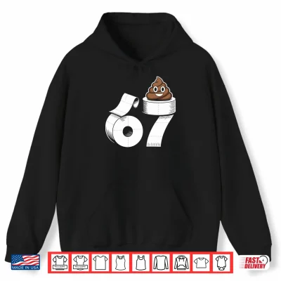 Hoodie 67 Poop Funny Six Seven Gross Toilet Paper Meme Slang Kids Performance Shirt